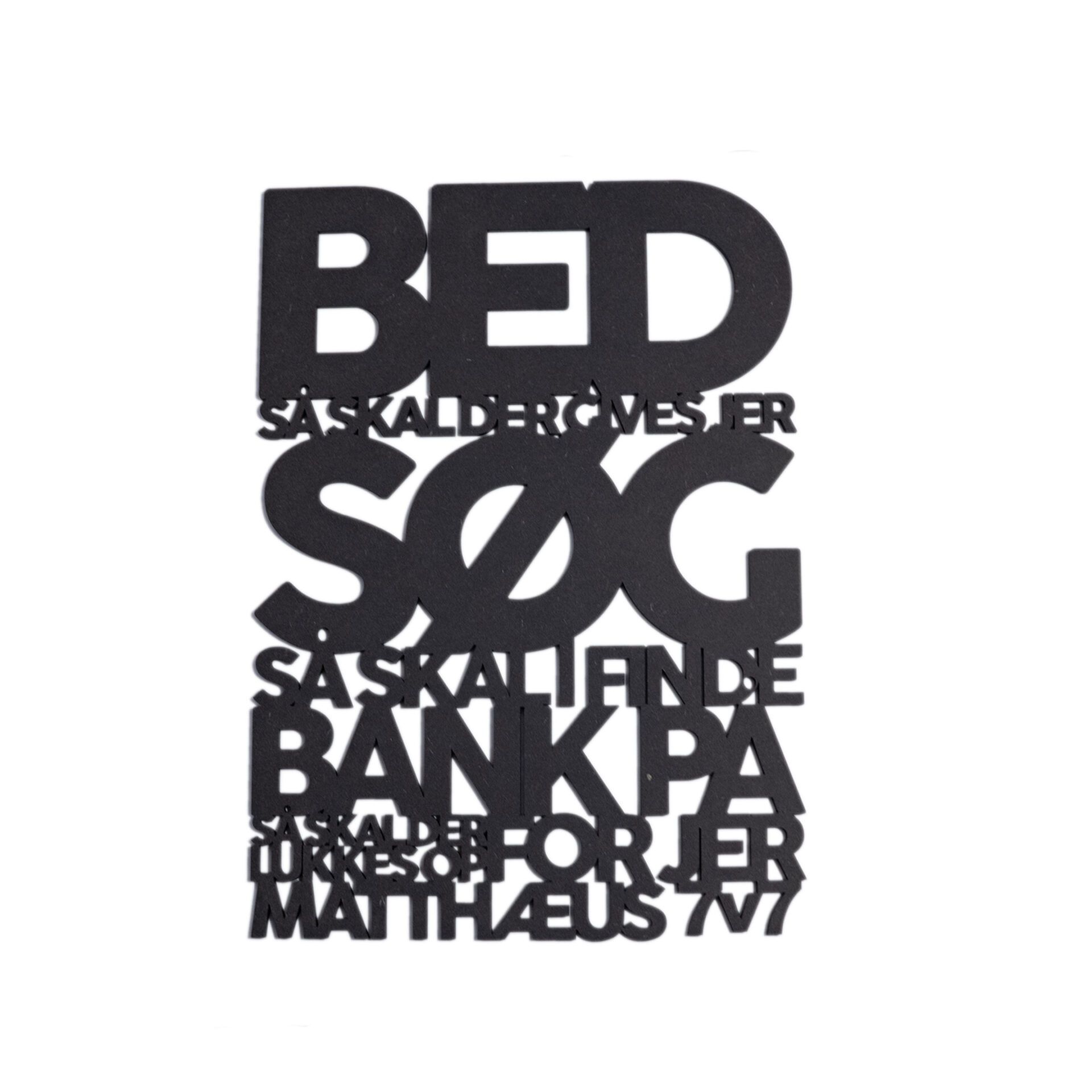 Bed så skal der gives jer | Træskilt | Matthæus 7:7 | Bibelvers